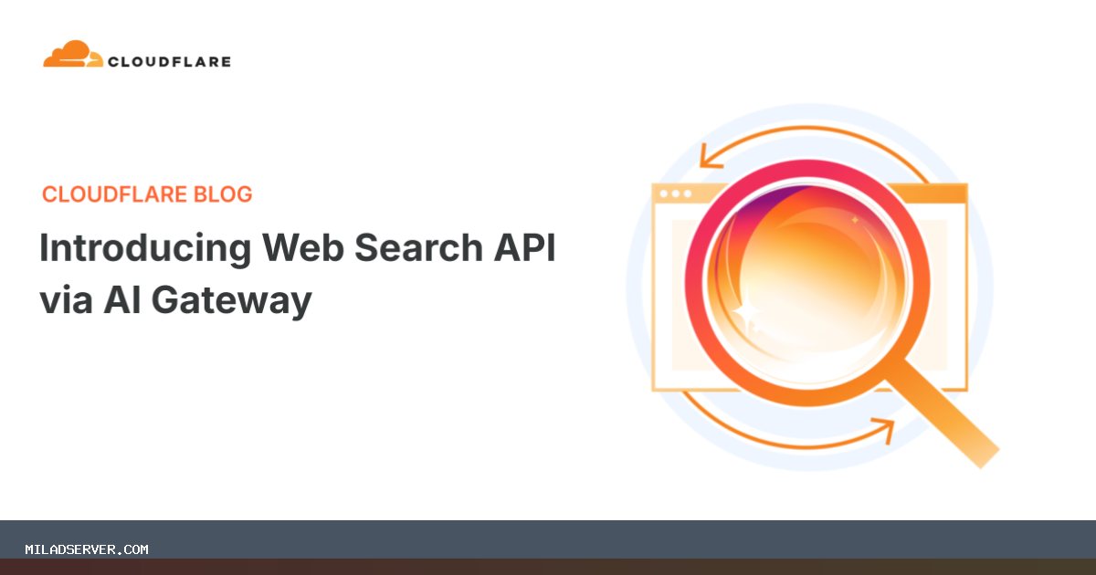 تصویر خبر معرفی Web Search API از طریق AI Gateway - میلاد سرور